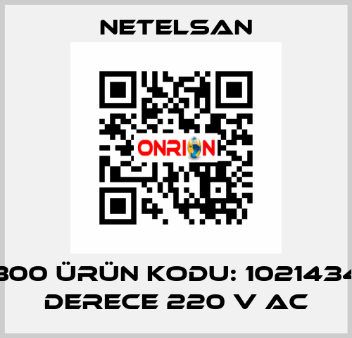 S 20300 ÜRÜN KODU: 1021434 360 DERECE 220 V AC NETELSAN