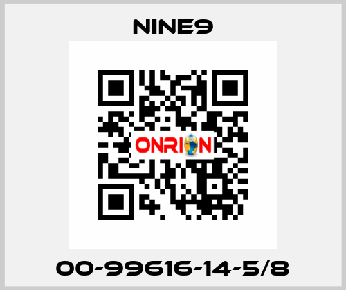 00-99616-14-5/8 Nine9