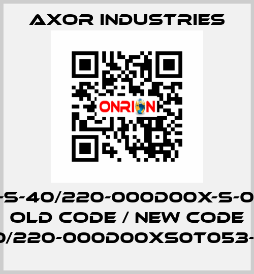 SSAX1075-S-40/220-000D00X-S-0T05-SC-54 old code / new code SSAX75S40/220-000D00XS0T053-SC000R1XX Axor Industries