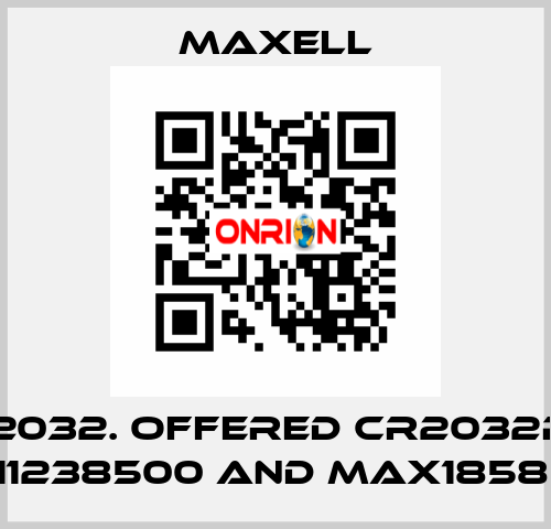 CR2032. offered CR2032P1B, max11238500 and max18586300 MAXELL