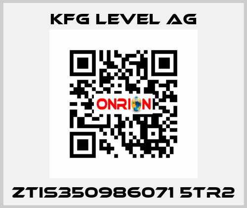 ZTIS350986071 5TR2 KFG Level AG