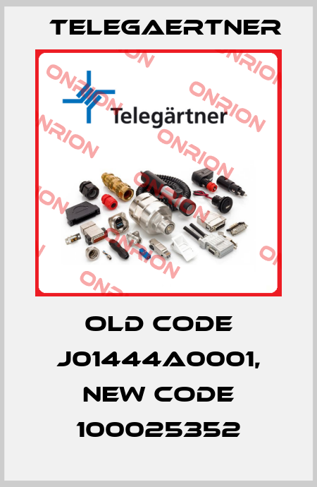 old code J01444A0001, new code 100025352 Telegaertner