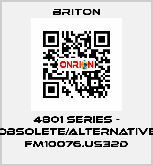 4801 series - obsolete/alternative FM10076.US32D BRITON