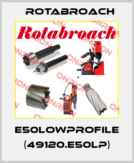E50LowProfile (49120.E50LP) Rotabroach