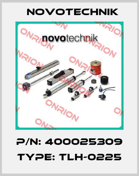 P/N: 400025309 Type: TLH-0225 Novotechnik