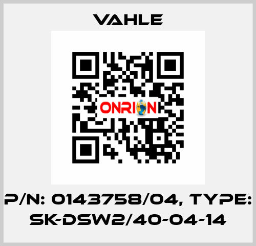 P/n: 0143758/04, Type: SK-DSW2/40-04-14 Vahle