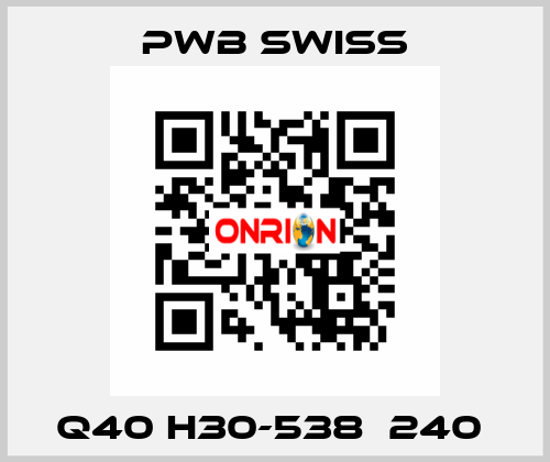 Q40 H30-538  240  PWB Swiss