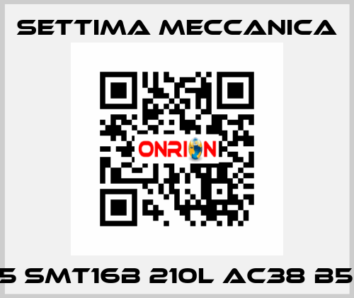 GR45 SMT16B 210L AC38 B5 RF3 Settima Meccanica