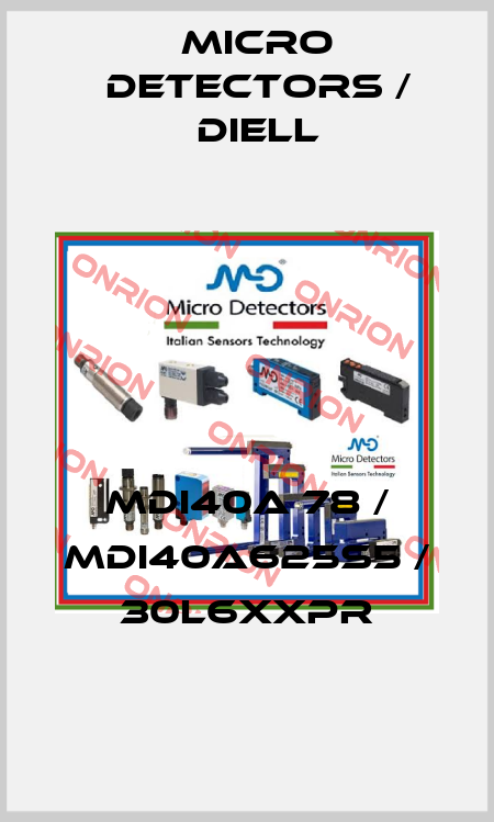 MDI40A 78 / MDI40A625S5 / 30L6XXPR
 Micro Detectors / Diell