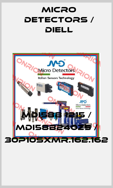 MDI58B 1215 / MDI58B240Z5 / 30P10SXMR.162.162
 Micro Detectors / Diell