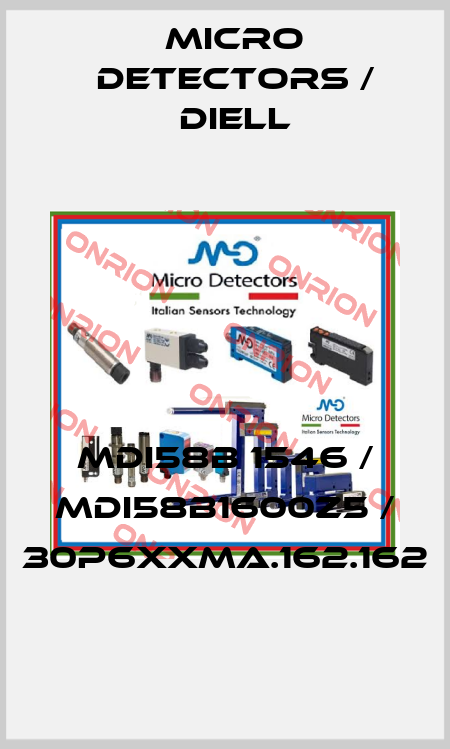 MDI58B 1546 / MDI58B1600Z5 / 30P6XXMA.162.162
 Micro Detectors / Diell