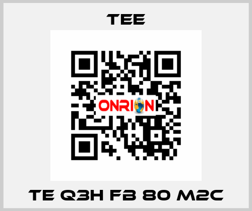 TE Q3H FB 80 M2C TEE