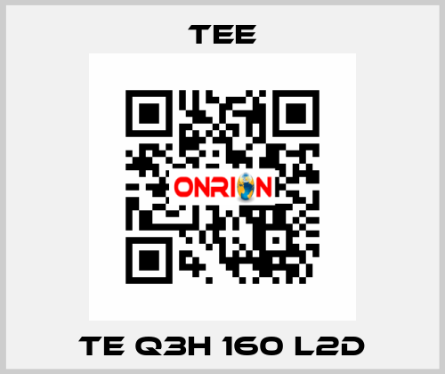 TE Q3H 160 L2D TEE