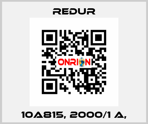 10A815, 2000/1 A, Redur