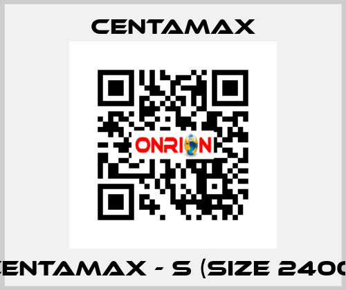 CENTAMAX - S (Size 2400) CENTAMAX