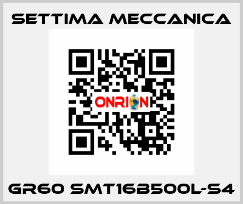 GR60 SMT16B500L-S4 Settima Meccanica