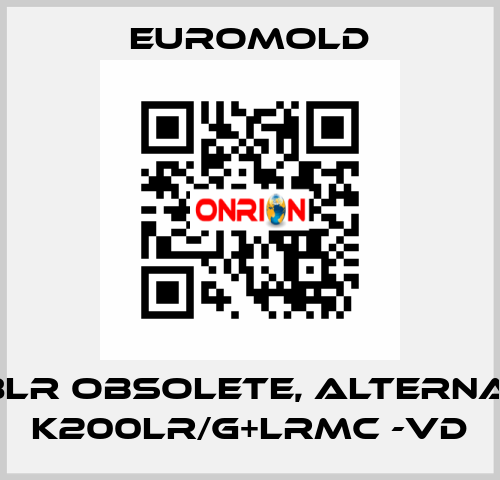 K 158LR obsolete, alternative K200LR/G+LRMC -VD EUROMOLD