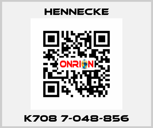 K708 7-048-856 Hennecke