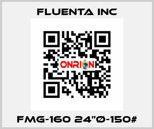 FMG-160 24”Ø-150# Fluenta Inc