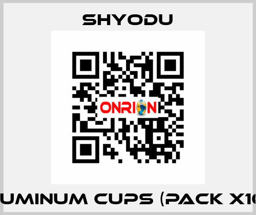 Aluminum Cups (pack x100) Shyodu