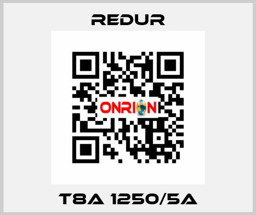 T8A 1250/5A Redur