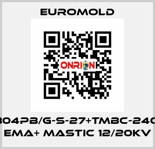 3x(K804PB/G-S-27+TMBC-240.400) EMA+ MASTIC 12/20KV EUROMOLD