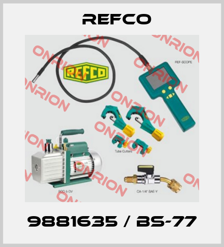 9881635 / BS-77 Refco