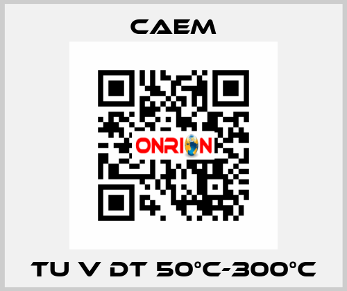 TU V DT 50°C-300°C CAEM