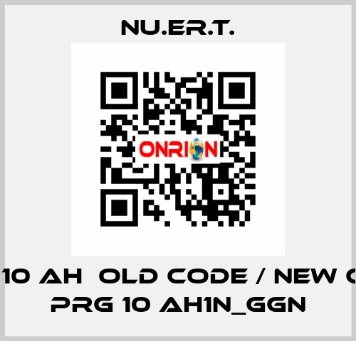 PRG 10 AH  old code / new code PRG 10 AH1N_GGN NU.ER.T.