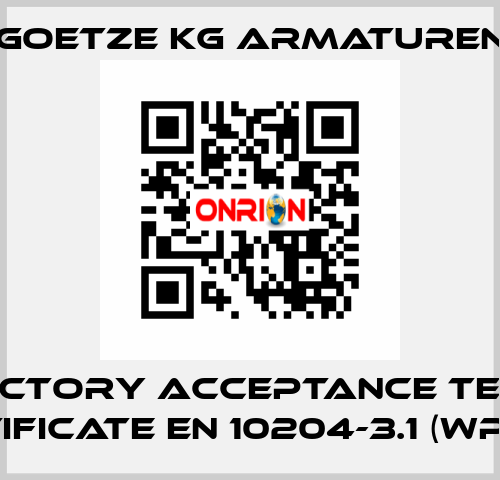 Factory acceptance test certificate EN 10204-3.1 (WPZ-3.1) Goetze KG Armaturen