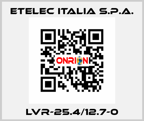 LVR-25.4/12.7-0 Etelec Italia S.p.A.