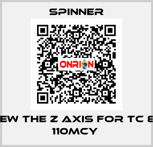 SCREW THE Z AXIS FOR TC 800L 110MCY  SPINNER