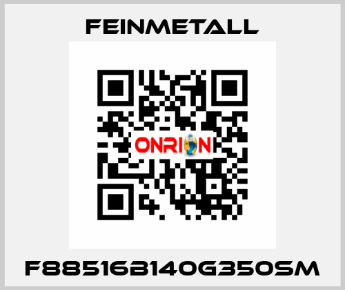 F88516B140G350SM FEINMETALL