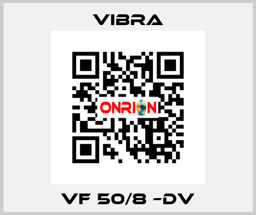 VF 50/8 –DV VIBRA