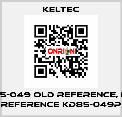 KD85-049 old reference, new reference KD85-049P Keltec