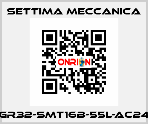 GR32-SMT16B-55L-AC24 Settima Meccanica