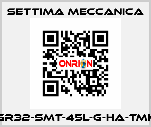 GR32-SMT-45L-G-HA-TMK Settima Meccanica