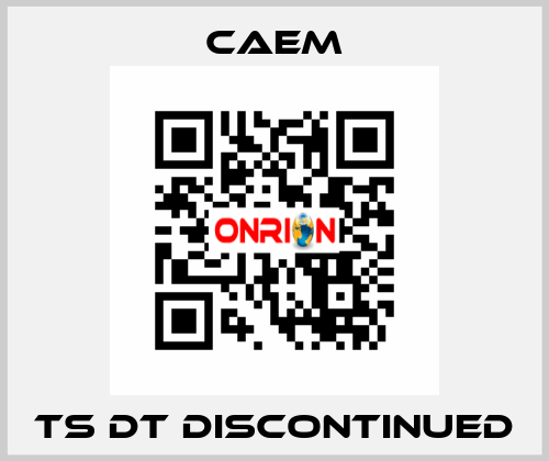 TS DT discontinued CAEM