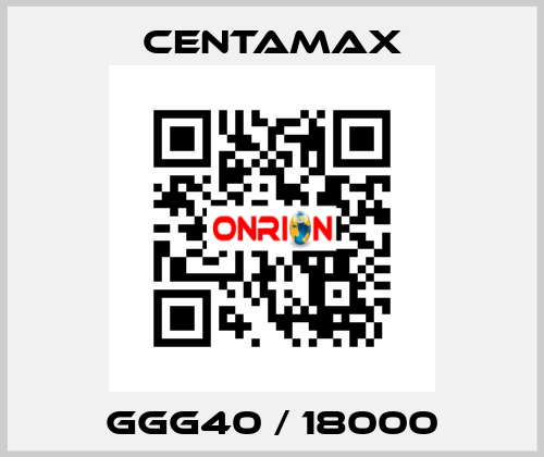 GGG40 / 18000 CENTAMAX