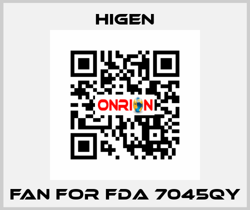 fan for FDA 7045QY Higen