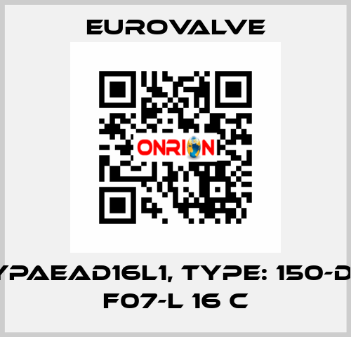 P/N: YPAEAD16L1, Type: 150-DR-DA F07-L 16 C Eurovalve