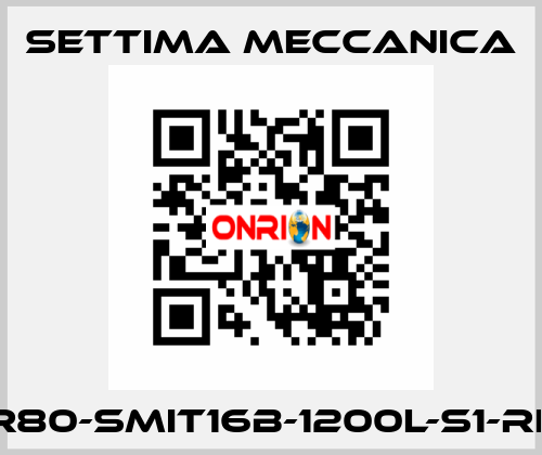 GR80-SMIT16B-1200L-S1-RF3 Settima Meccanica