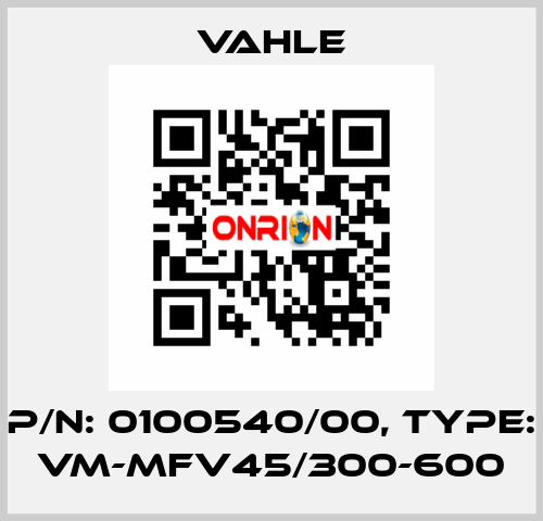 P/n: 0100540/00, Type: VM-MFV45/300-600 Vahle