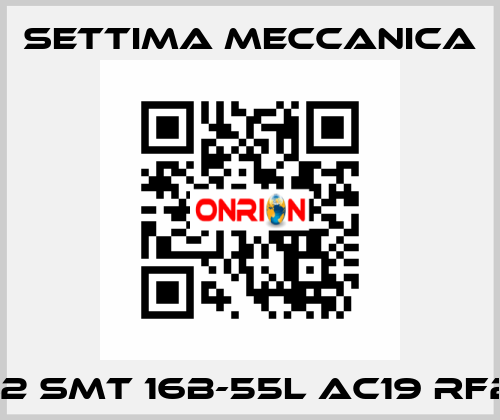 GR32 SMT 16B-55L AC19 RF2 AL Settima Meccanica