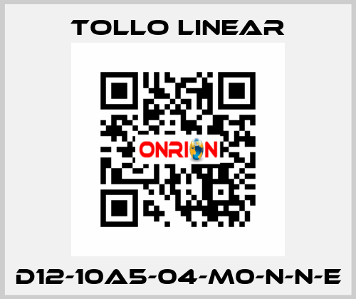 D12-10A5-04-M0-N-N-E Tollo Linear