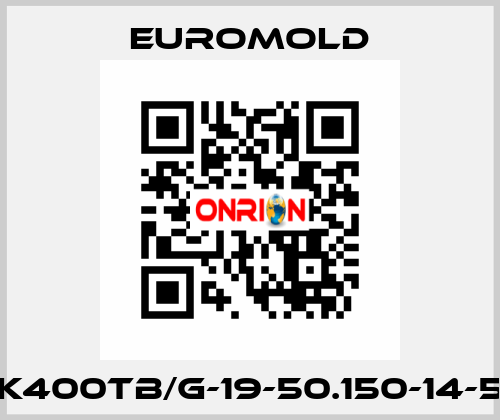  K400TB/G-19-50.150-14-5 EUROMOLD