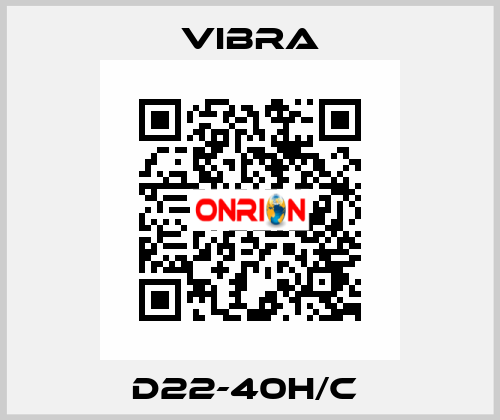 D22-40H/C  VIBRA