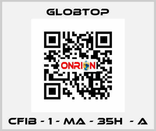 CFIB - 1 - MA - 35H  - A Globtop