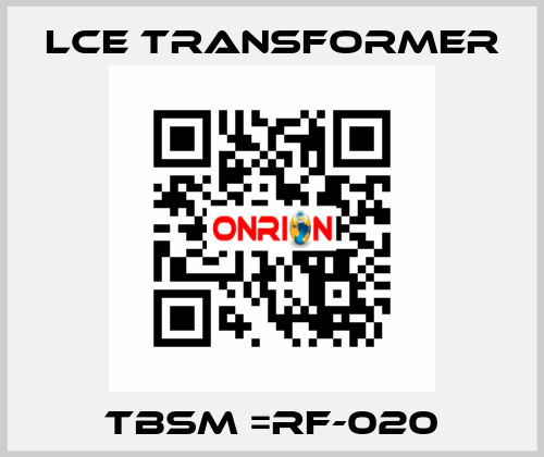 TBSM =RF-020 LCE Transformer