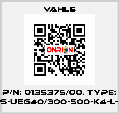 P/n: 0135375/00, Type: ES-UEG40/300-500-K4-L-B Vahle